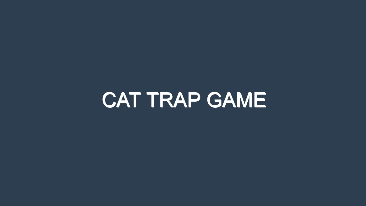 Cat Trap Game 7645